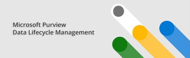 Microsoft Purview Data Lifecycle Management